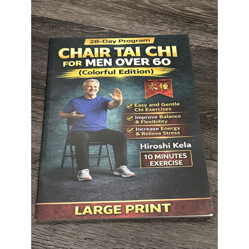 Chair Tai Chi For Men Over 60: (Colorful Edition).  28 Day Program
